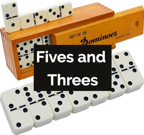 Fives and Threes Dominoes Game Rules .